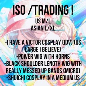 ISO OR TRADING COSPLAYS AND WIGS